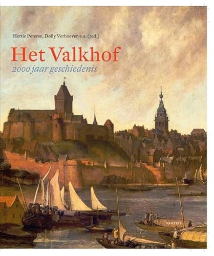 Het Valkhof: 2000 jaar geschiedenis von Uitgeverij Vantilt