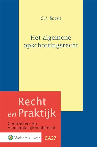 Het algemene opschortingsrecht (Recht en Praktijk - contracten en aansprakelijkheidsrecht, CA27) von Uitgeverij Kluwer BV