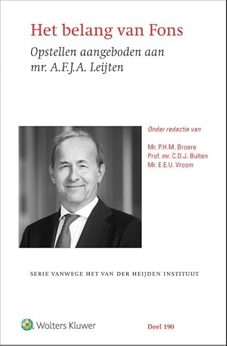 Het belang van Fons: Opstellen aangeboden aan mr. A.F.J.A. Leijten Het belang van Fons: Opstellen aangeboden aan mr. A.F.J.A. Leijten von Uitgeverij Kluwer BV