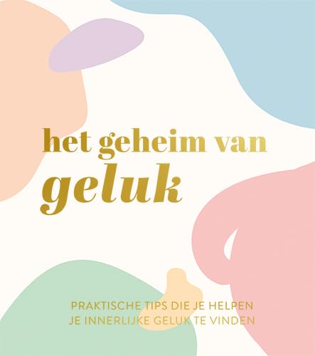 Het geheim van geluk: Praktische tips die je helpen je innerlijke geluk te vinden Het geheim van geluk: Praktische tips die je helpen je innerlijke geluk te vinden von Lantaarn Publishers