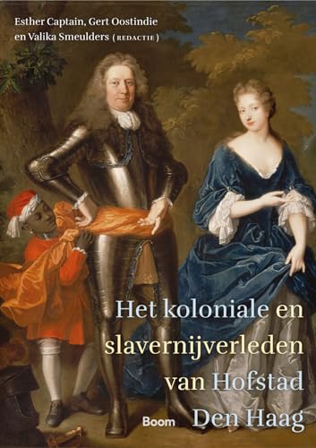 Het koloniale en slavernijverleden van Hofstad Den Haag von Boom
