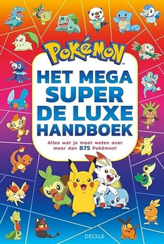 Het mega super de luxe handboek: alles wat je moet weten over meer dan 875 Pokémon! von Zuidnederlandse Uitgeverij (ZNU)