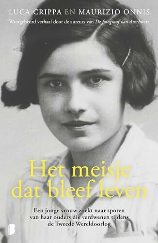 Het meisje dat bleef leven: een jonge vrouw op zoek naar bewijs tegen de nazi-artsen Het meisje dat bleef leven: een jonge vrouw op zoek naar bewijs tegen de nazi-artsen