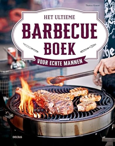 Het ultieme barbecueboek voor echte mannen von Zuidnederlandse Uitgeverij (ZNU)