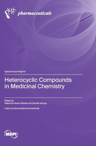 Heterocyclic Compounds in Medicinal Chemistry von MDPI AG
