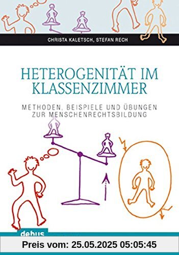 Heterogenität im Klassenzimmer: Methoden, Beispiele und Übungen zur Menschenrechtsbildung
