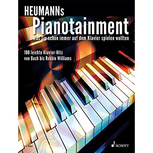 Heumanns Pianotainment: Was Sie schon immer auf dem Klavier spielen wollten. 100 leichte Klavier-Hits von Bach bis Robbie Williams Heumanns Pianotainment: Was Sie schon immer auf dem Klavier spielen wollten. 100 leichte Klavier-Hits von Bach bis Robbie Williams