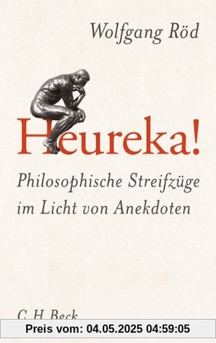 Heureka!: Philosophische Streifzüge im Licht von Anekdoten