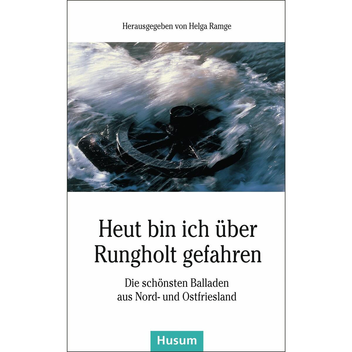 Heut bin ich über Rungholt gefahren Heut bin ich über Rungholt gefahren von Husum Druck