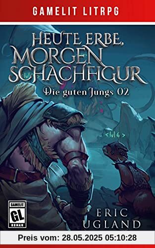 Heute Erbe, morgen Schachfigur: Ein Fantasy-LitRPG/GameLit-Roman