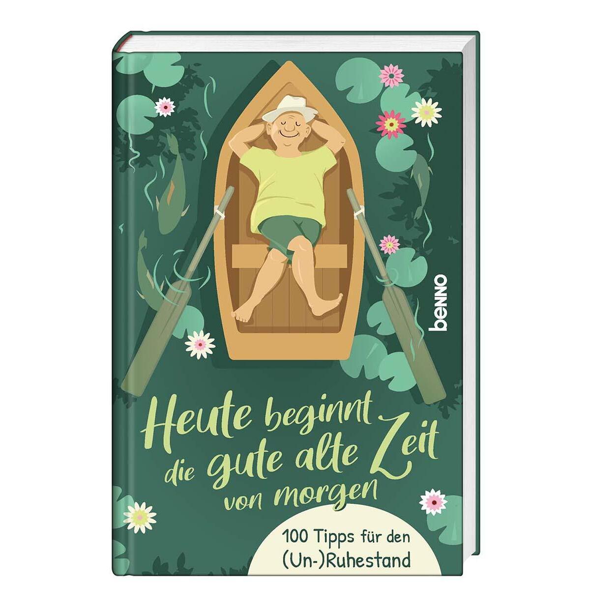 Heute beginnt die gute alte Zeit von morgen von St. Benno Verlag