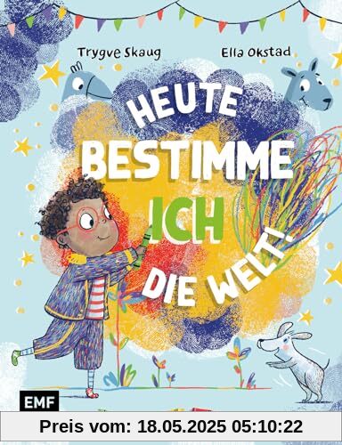 Heute bestimme ich die Welt!: Ein ermutigendes Bilderbuch für mehr Zusammenhalt und darüber, wie es ist, die Welt mit Kinderaugen zu sehen – für Eltern und Kinder ab 3 Jahren