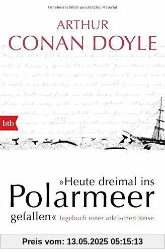 Heute dreimal ins Polarmeer gefallen: Tagebuch einer arktischen Reise