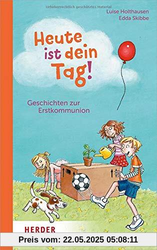 Heute ist dein Tag!: Geschichten zur Erstkommunion