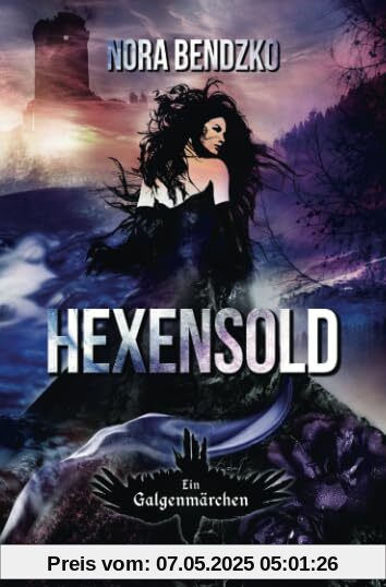 Hexensold (Nora Bendzkos Galgenmärchen)