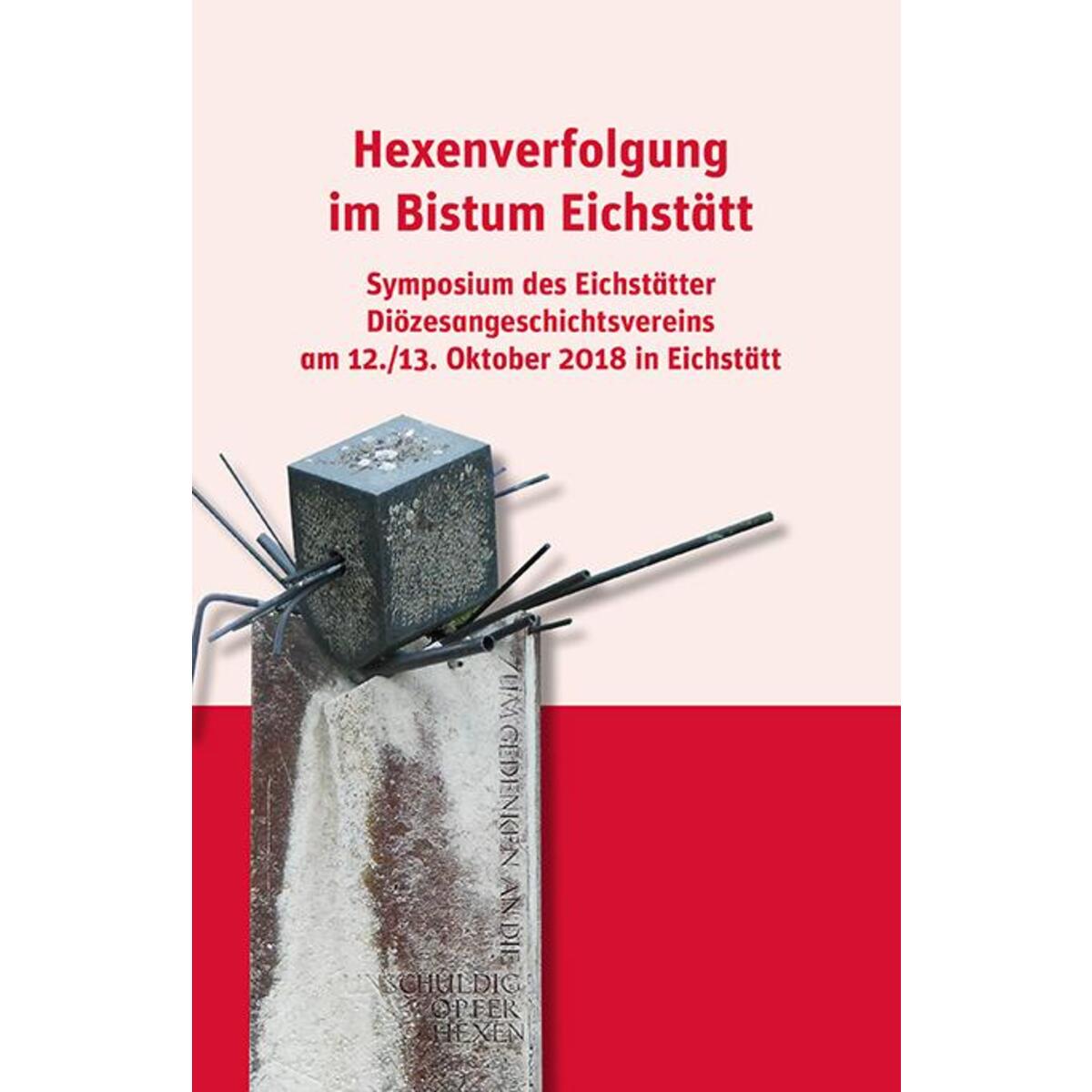 Hexenverfolgung im Bistum Eichstätt Hexenverfolgung im Bistum Eichstätt von Eos Verlag U. Druck