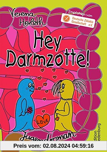 Hey Darmzotte! Jugendroman (Empfohlen von der Deutschen Zöliakie Gesellschaft e.V.)