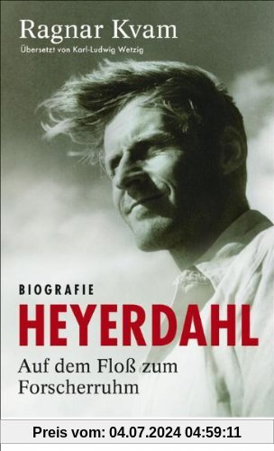 Heyerdahl. Auf dem Floß zum Forscherruhm