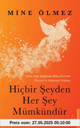 Hicbir Seyden Her Sey Mümkündür: Kova Cagi Safaginda Bilinc Devrimi