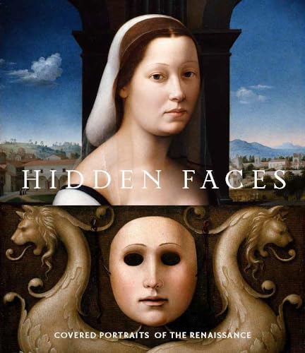 Hidden Faces: Covered Portraits of the Renaissance von Metropolitan Museum of Art