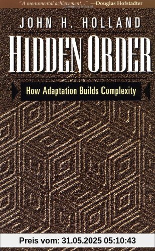 Hidden Order: How Adaptation Builds Complexity (Helix Books)