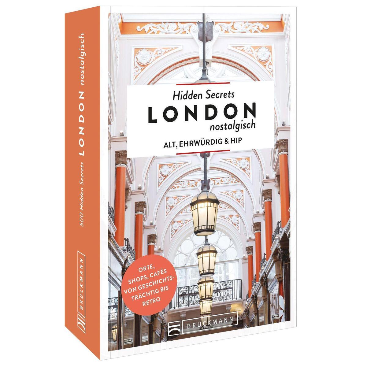 Hidden Secrets »London nostalgisch« Hidden Secrets »London nostalgisch« von Bruckmann Verlag GmbH