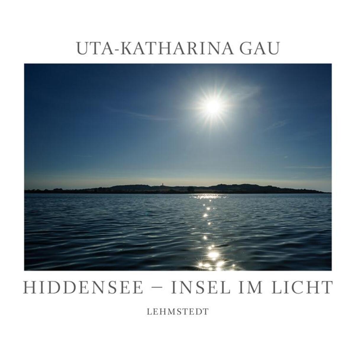 Hiddensee - Insel im Licht von Lehmstedt Verlag