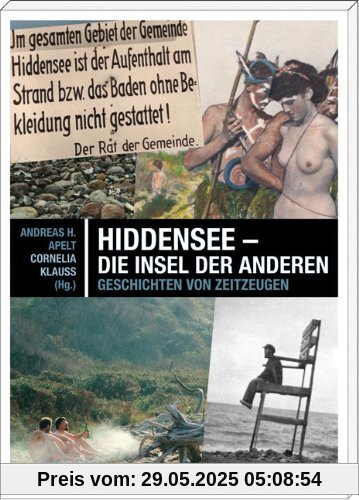 Hiddensee - die Insel der Anderen: Geschichten von Zeitzeugen