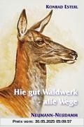 Hie gut Waidwerk - alle Wege Hie gut Waidwerk - alle Wege
