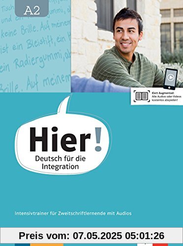 Hier! A2: Deutsch für die Integration. Intensivtrainer für Zweitschriftlernende mit Audios Hier! A2: Deutsch für die Integration. Intensivtrainer für Zweitschriftlernende mit Audios