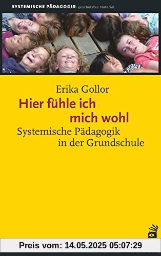 Hier fühle ich mich wohl!: Systemische Pädagogik in der Grundschule