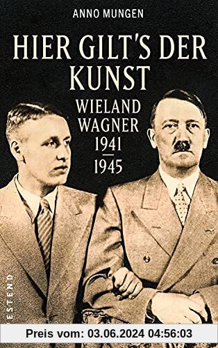 Hier gilt's der Kunst: Wieland Wagner 1941-1945