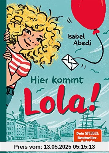 Hier kommt Lola! (Band 1): Kinderbuch-Klassiker ab 9 Jahren - mit zeitgemäßen Überarbeitungen (Die Lola-Reihe, Band 1)