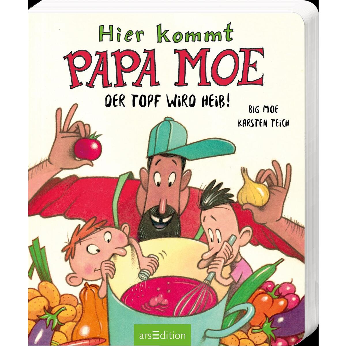 Hier kommt Papa Moe: Der Topf wird heiß! Hier kommt Papa Moe: Der Topf wird heiß! von Ars Edition GmbH