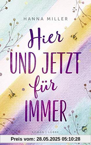Hier und jetzt für immer: Roman