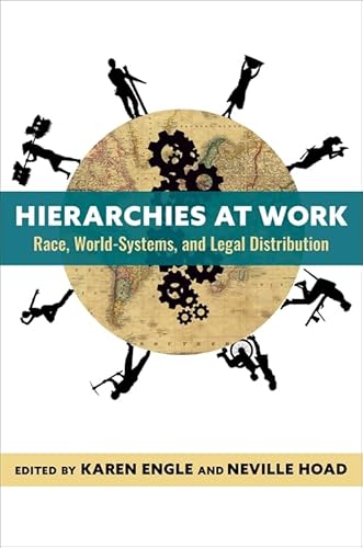 Hierarchies at Work: Race, World-Systems, and Legal Distribution (New Directions in Critical Theory, Band 83) von Columbia University Press
