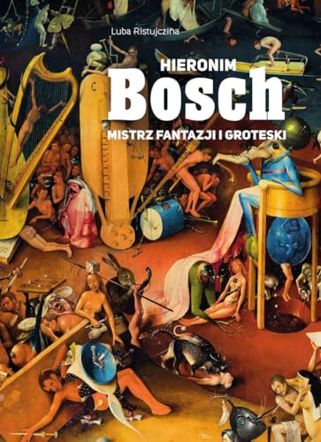 Hieronim Bosch: Mistrz fantazji i groteski von SBM