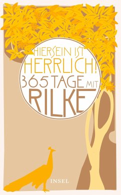 "Hiersein ist herrlich." 365 Tage mit Rilke von Insel Verlag