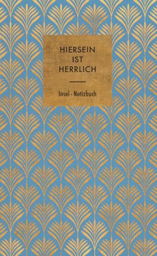 Hiersein ist herrlich: Notizbuch von Insel Verlag
