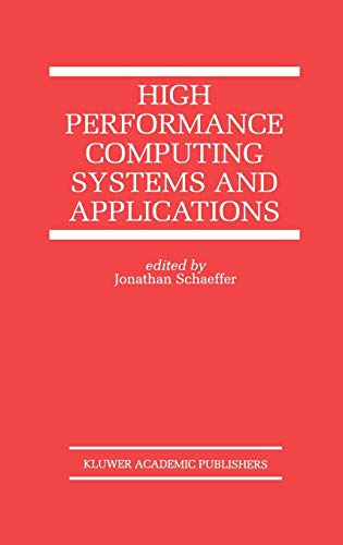 High Performance Computing Systems and Applications (The Springer International Series in Engineering and Computer Science, Band 478)