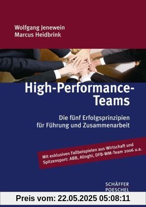 High-Performance-Teams: Die fünf Erfolgsprinzipien für Führung und Zusammenarbeit High-Performance-Teams: Die fünf Erfolgsprinzipien für Führung und Zusammenarbeit