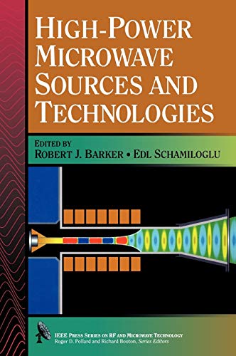 High-Power Microwave Sources and Technologies (IEEE Press Series on Rf and Microwave Technology)