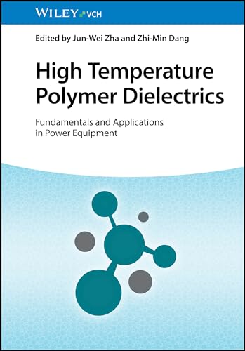 High Temperature Polymer Dielectrics: Fundamentals and Applications in Power Equipment
