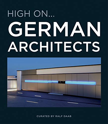 HIGH ON...GERMAN ARCHITECTS von Loft Publications