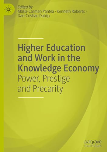 Higher Education and Work in the Knowledge Economy: Power, Prestige and Precarity von Palgrave Macmillan