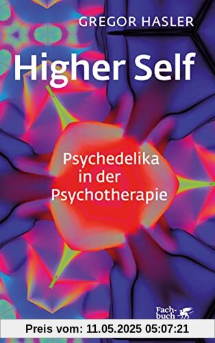 Higher Self - Psychedelika in der Psychotherapie