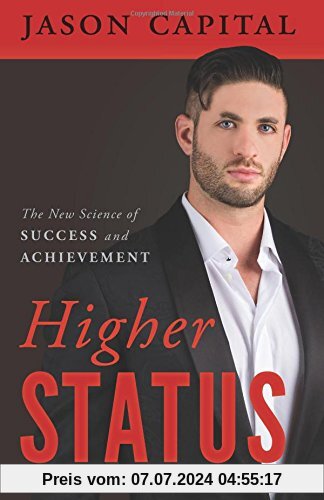 Higher Status: The New Science of Success and Achievement