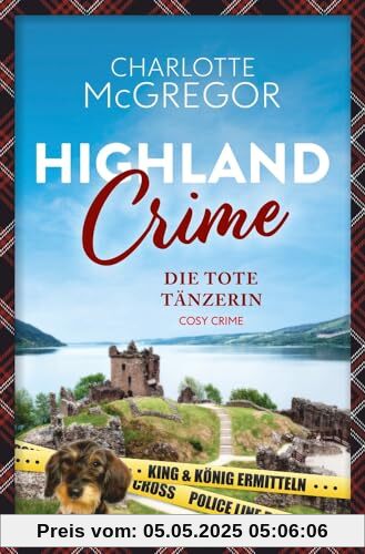 Highland Crime ¿ Die tote Tänzerin: Der erste Fall von King & König