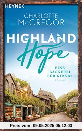 Highland Hope 4 - Eine Bäckerei für Kirkby: Roman (Highland-Hope-Reihe, Band 4)