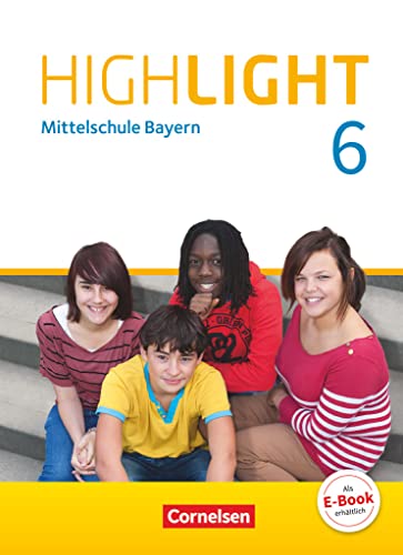 Highlight - Mittelschule Bayern - 6. Jahrgangsstufe: Schulbuch Highlight - Mittelschule Bayern - 6. Jahrgangsstufe: Schulbuch